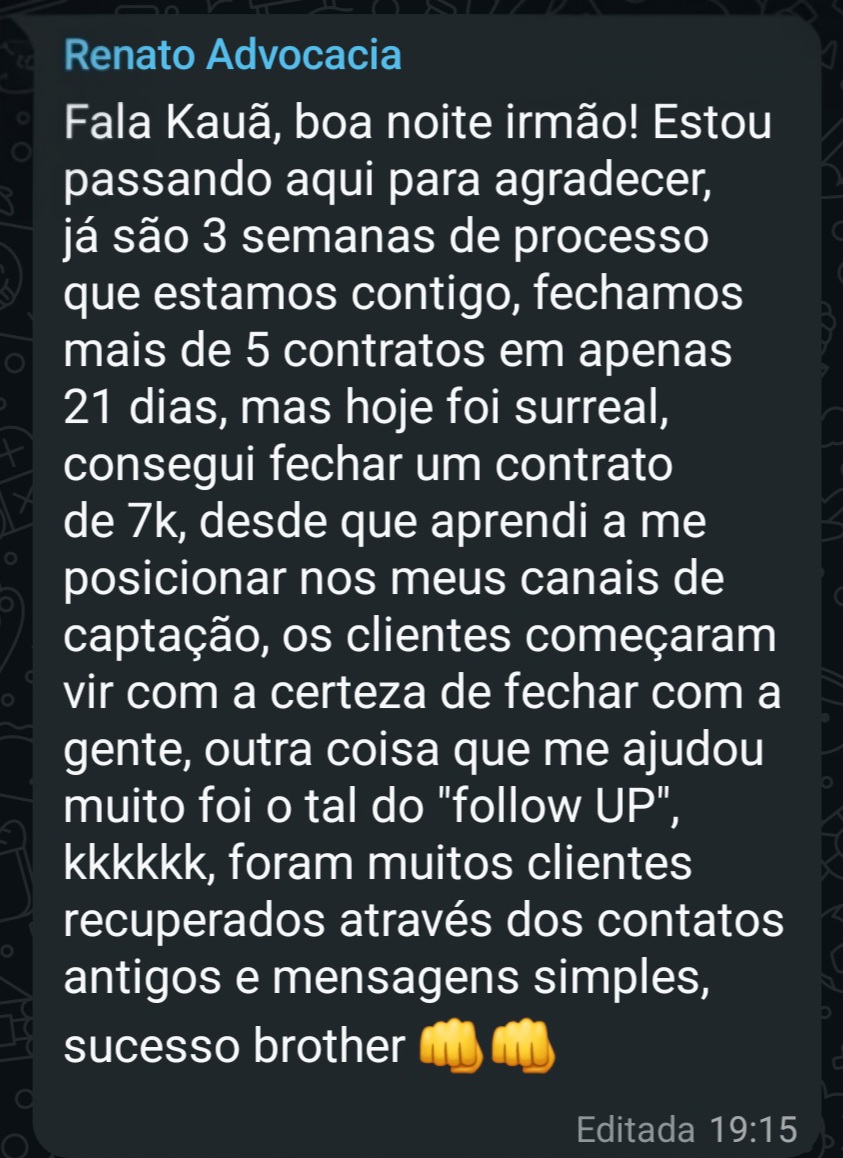 Depoimento de Renato no WhatsApp: mais de 5 contratos em 21 dias, contrato de 7 mil, posicionamento nos canais e follow-up recuperando clientes.
